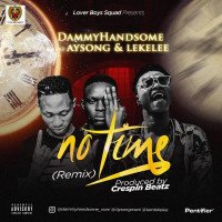 Dammy handsome - No Time (feat. Leke Lee)