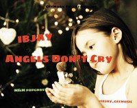 Ibjay - Angels Don’t Cry (mix Dance Version)
