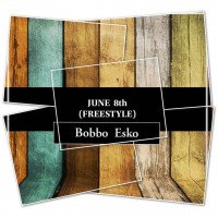 Bobbo Esko - JUNE 8TH (FREESTYLE )