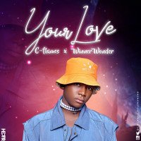 C-flames - Your Love Ft Winner Wonder