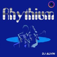 ALVIN-PRODUCTION ® - DJ Alvin - Rhythium