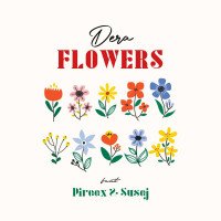 Dera - Flowers (ft. Pireex & Susej)