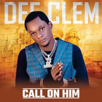 Dee Clem - Call On Him