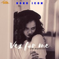 Koko Icon_vex for me - Vex For Me (freestyle)