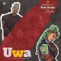 Sani Danja - Uwa (feat. Di'Ja)