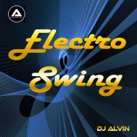 ALVIN PRODUCTION ® - DJ Alvin - Electro Swing