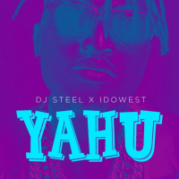 DJ Steel - Yahu (feat. Idowest)