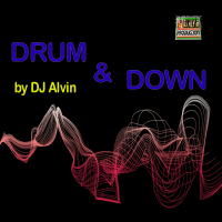 ALVIN PRODUCTION ® - DJ Alvin - Drum & Down