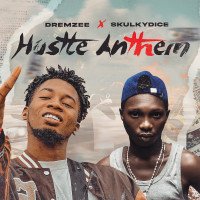 DREMZEE x Skulkydice - Hustle Anthem