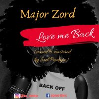 Major Zord - Love Me Back