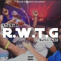 Young A - R.W.T.G (feat. Nuell June)