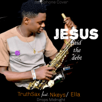 Truth Sax - Jesus Paid The Debt
