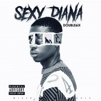 Double6ix - SEXY DIANA
