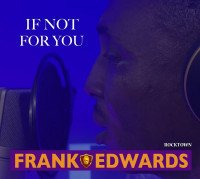 Frank Edwards - If Not For You