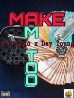 H.Bebeto - Make Am Too (Ft. Day Young)