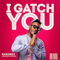 Kheengz - I Gatch You