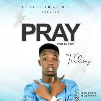 Trillionz - Pray