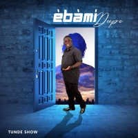 Tunde show - Ebami Dupe