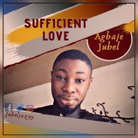 Agbaje Jubel - Sufficient Love