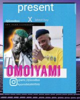 Latest boy ft DJ goodboi - Omo Iya Mi