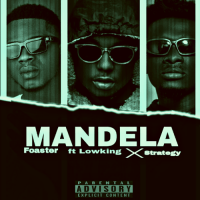 Foaster ft lowking X Strategy - Mandela
