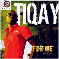 Tiqay - For Me