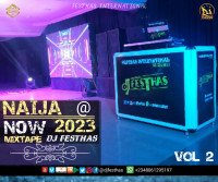 DJ FESTHAS - VOL 2 NAIJA @ NOW 2023 MIXTAPE (FT ASAKE, KCEE, AMAPIONO HITS, JZYNO, DAVIDO ETC)