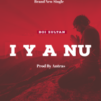 Boi Zultan - IYANU Prod By Antras