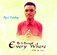 Cyril Sunday - He Is Present Every Where