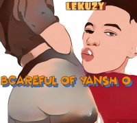 Lekuzy - Bcareful Of Yansh O
