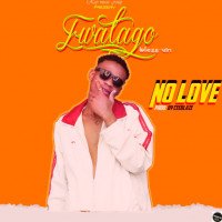 Ewatago-Blessvin - No Love