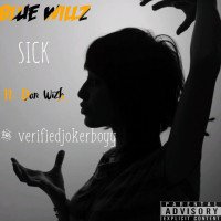 Blue willz - Sick (feat. Verifiedjokerboyy)