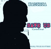 Kadibia - Save Us (Corona Virus)