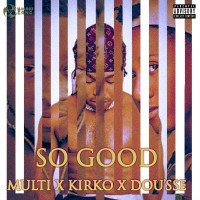 SOUND GANG - So Good (feat. Kirko Drilz, MULTILORD)