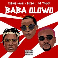Turph Kako - Baba Olowo (Ru'de & Baddest Dj Timmy)
