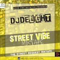 DJ DELIGHT - DJ DELIGHT - STREET VIBE MIXTAPE _ (REQUEST)