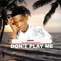 Esupofo - Don't Play Me