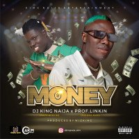Djking Naija Feat Jogodo King - Djking Naija Feat JOGODO KING_Money