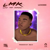 LEXDEE - Let Me Know