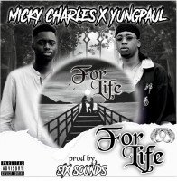 Yung paul - Micky Charles +yung Paul_For Life