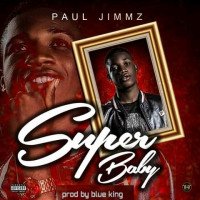 Paul jimmz - Super Baby