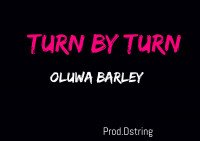 Oluwa barley - Turn By Turn