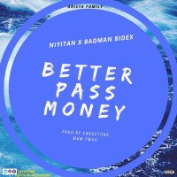 Niyitan - Badman Bidex_Better Pass Money