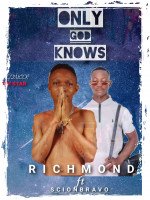 Richmond - ONLY GOD KNOW