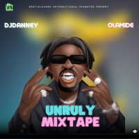 Djdanney ft Olamide - Unruly Mixtape.