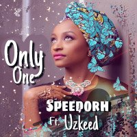 Speedorh - Only One (feat. Uzkeed Zamany)