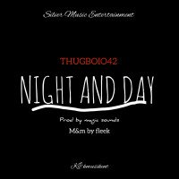 THUGBOIO42 - Night And Day_Mixed By Fleek