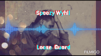 Speezy Wyhll - Loose Guard