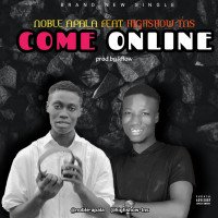 Noble Apala - COME ONLINE (feat. Highshow)