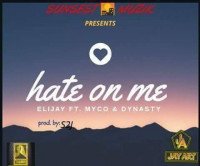 elijay ft mr prime x dynasty - Hate On Me